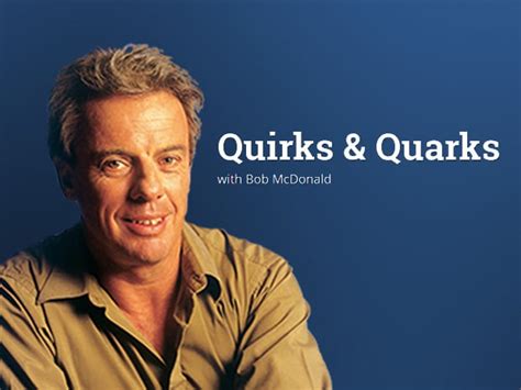 cbc quirks|bob mcdonald quirks and quarks.